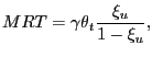 $\displaystyle MRT = \gamma\theta_{t} \frac{\xi_{u}}{1-\xi_{u}},$