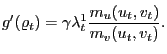 $\displaystyle g^{\prime}(\varrho_{t}) = \gamma\lambda^{1}_{t} \frac{m_{u}(u_{t},v_{t} )}{m_{v}(u_{t},v_{t})}.$