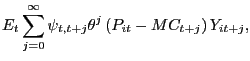$\displaystyle E_{t}\sum_{j=0}^{\infty} \psi_{t,t+j} \theta^{j} \left( P_{it}-MC_{t+j} \right) Y_{it+j},$