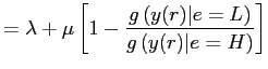 $\displaystyle = \lambda+ \mu\left[ 1-\frac{g\left( y(r)\vert e=L \right) }{g\left( y(r)\vert e=H \right) } \right]$