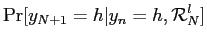 $\displaystyle \Pr[y_{N+1}=h\vert y_{n}=h,\mathcal{R}_{N}^{l}]$