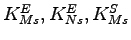 $ K_{Ms}^{E},K_{Ns}^{E},K_{Ms}^{S}$