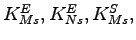 $ K_{Ms}^{E},K_{Ns}^{E},K_{Ms}^{S},$