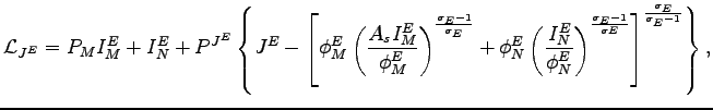 $\displaystyle \mathcal{L}_{J^{E}}=P_{M}I_{M}^{E}+I_{N}^{E}+P^{J^{E}}\left\{ J^{E}-\left[ \phi _{M}^{E}\left( \frac{A_sI_{M}^{E}}{\phi _{M}^{E}}\right) ^{\frac{\sigma _{E}-1}{\sigma _{E}}}+\phi _{N}^{E}\left( \frac{I_{N}^{E}}{\phi _{N}^{E}}\right) ^{\frac{\sigma _{E}-1}{\sigma E}}\right] ^{\frac{\sigma _{E}}{\sigma _{E}-1}}\right\},$