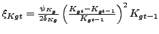 $ \xi_{Kgt}=\frac{\psi_{K_{g}}}{2\delta_{Kg}}\left( \frac{K_{gt}-K_{gt-1} }{K_{gt-1}}\right) ^{2}K_{gt-1}$