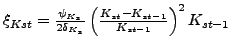 $ \xi_{Kst}=\frac{\psi_{K_{s}}}{2\delta_{K_{s}}}\left( \frac{K_{st}-K_{st-1} }{K_{st-1}}\right) ^{2}K_{st-1}$