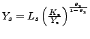 $ Y_{s}=L_{s}\left( \frac{K_{s}}{Y_{s}}\right) ^{\frac{\theta_{s}} {1-\theta_{s}}}$