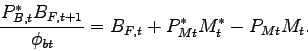 \begin{displaymath} \frac{P_{B,t}^{\ast }B_{F,t+1}}{\phi _{bt}}=B_{F,t}+P_{Mt}^{\ast }M_{t}^{\ast }-P_{Mt}M_{t}. \end{displaymath}