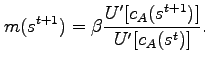 $\displaystyle m(s^{t+1}) = \beta \frac{U'[c_A(s^{t+1})]}{U'[c_A(s^{t})]}.$