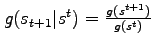 $ g(s_{t+1}\vert s^t) = \frac{g(s^{t+1})}{g(s^t)}$