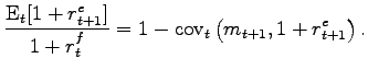$\displaystyle \frac{ \textrm{E}_t[1+r^e_{t+1}]}{1+r^f_t}= 1 - \textrm{cov}_t\left(m_{t+1},1+r^e_{t+1}\right).$