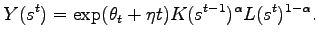 $\displaystyle Y(s^{t})=\textrm{exp}(\theta_t + \eta t) K(s^{t-1})^{\alpha } L(s^{t})^{1-\alpha}.$