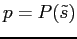 $p=P(\tilde s)$