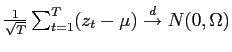 $ \frac{1}{\sqrt{T}}\sum_{t=1}^{T}(z_{t}-\mu)\overset{d}{\rightarrow}N(0,\Omega)$