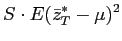$\displaystyle S\cdot E(\bar{z}_{T}^{*}-\mu)^{2}$