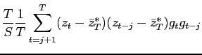 $\displaystyle \frac{T}{S}\frac{1}{T}\sum_{t=j+1}^{T}(z_{t}-\bar{z}_{T}^{*})(z_{t-j}-\bar{z}_{T}^{*})g_{t}g_{t-j}$