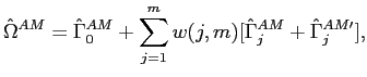 $\displaystyle \hat{\Omega}^{AM}=\hat{\Gamma}_{0}^{AM}+\sum_{j=1}^{m}w(j,m)[\hat{\Gamma}_{j}^{AM}+\hat{\Gamma}_{j}^{AM\prime}], $