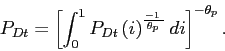 \begin{displaymath} P_{Dt}=\left[ \int_{0}^{1}P_{Dt}\left( i\right) ^{\frac{-1\, \,}{\theta _{p}\,}}di\right] ^{-\theta_{p}}. \end{displaymath}