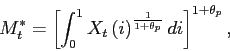 \begin{displaymath} M_{t}^{\ast}=\left[ \int_{0}^{1}X_{t}\left( i\right) ^{\frac{1} {1+\theta_{p}}}di\right] ^{1+\theta_{p}}, \end{displaymath}