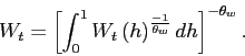 \begin{displaymath} W_{t}=\left[ \int_{0}^{1}W_{t}{}\left( h\right) ^{\frac{-1}{\theta_{w}} }dh\right] ^{-\theta_{w}}. \end{displaymath}