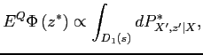 $\displaystyle E^{Q}\Phi \left( z^{\ast }\right) \propto \int_{D_{1}\left( s\right) }dP_{X^{\prime },z^{\prime }\vert X}^{\ast },$
