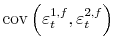 \displaystyle \operatorname{cov}\left( \varepsilon_{t}^{1,f},\varepsilon_{t}^{2,f}\right)