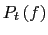 $ P_{t}\left( f\right) $