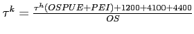 $ \tau^k=\frac{\tau^h (OSPUE+PEI)+1200+4100+4400}{OS}$