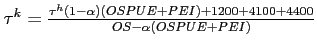 $ \tau^k=\frac{\tau^h (1-\alpha)(OSPUE+PEI)+1200+4100+4400}{OS-\alpha(OSPUE+PEI)}$