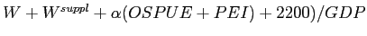 $ W+W^{suppl}+\alpha(OSPUE+PEI)+2200)/GDP$