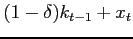 $\displaystyle (1-\delta)k_{t-1}+x_{t}$