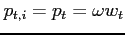 $ p_{t,i}=p_{t}=\omega w_{t}$