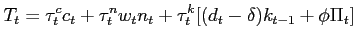 $\displaystyle T_t=\tau_t^c c_t+\tau_t^n w_t n_t+\tau_t^k[(d_{t}-\delta)k_{t-1}+\phi\Pi_t]$