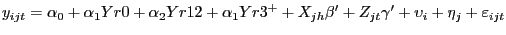 $\displaystyle y_{ijt} =\alpha_{0} +\alpha_{1} Yr0+\alpha_{2} Yr12+\alpha_{1} Yr3^{+}+X_{jh} {\beta}^{\prime}+Z_{jt} {\gamma}^{\prime}+\upsilon_{i} +\eta_{j} +\varepsilon_{ijt}$