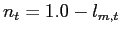 $ n_{t} = 1.0 - l_{m,t}$