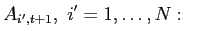 $\displaystyle A_{i^{\prime},t+1}, ~ i^{\prime}=1,\dots,N:~~~$