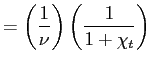 $\displaystyle = \left( \frac{1}{\nu}\right) \left( \frac{1}{1+\chi_{t}}\right)$