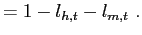 $\displaystyle = 1 - l_{h,t} - l_{m,t} ~.$