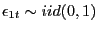 $ \epsilon_{1t} \sim iid(0,1)$