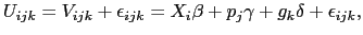 LaTex Encoded Math: \displaystyle U_{ijk}=V_{ijk}+ \epsilon_{ijk}=X_i \beta + p_j \gamma + g_k \delta +\epsilon_{ijk},