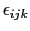  \epsilon_{ijk}