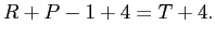 $ R+P-1+4=T+4.$