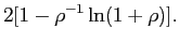 $\displaystyle 2[ 1-\rho^{-1}\ln( 1+\rho)].$