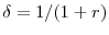  \delta=1/(1+r)