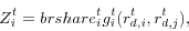 \begin{displaymath} Z_i^t =brshare_i^t g_i^t (r_{d,i}^t ,r_{d,j}^t ), \end{displaymath}