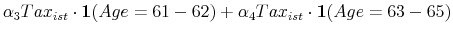 \displaystyle \alpha_3 Tax_{ist}\cdot \mathbf{1}(Age=61-62) + \alpha_4 Tax_{ist}\cdot \mathbf{1}(Age=63-65)