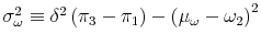  \sigma_{\omega}^{2}\equiv\delta^{2}\left( \pi_{3}% -\pi_{1}\right) -\left( \mu_{\omega}-\omega_{2}\right) ^{2}